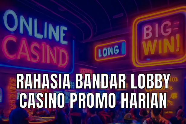 Promo harian bandar lobby casino