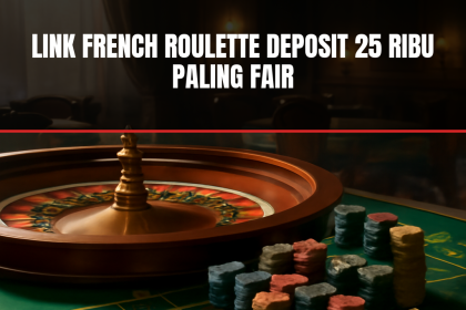 French Roulette deposit 25 ribu rupiah