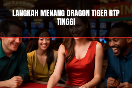 Langkah menang dragon tiger rtp tinggi