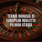 Teknik rahasia european roulette
